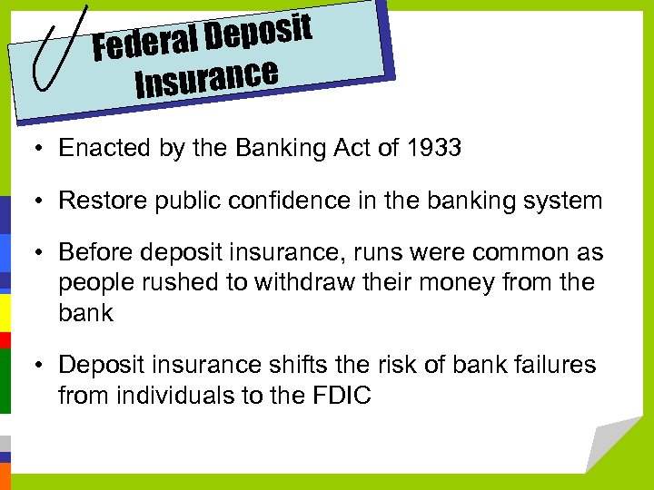 Deposit Federal nsurance I • Enacted by the Banking Act of 1933 • Restore