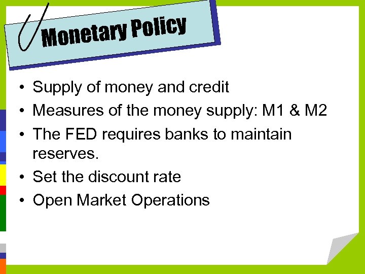 ry Policy Moneta • Supply of money and credit • Measures of the money