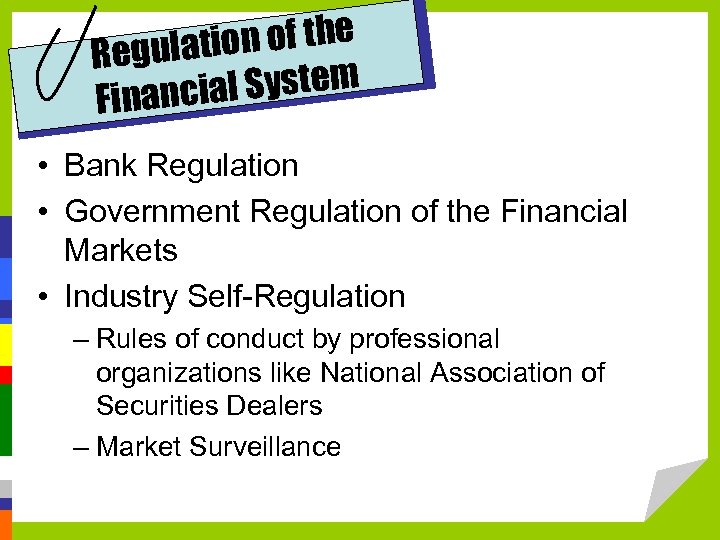 on of the Regulati ial System Financ • Bank Regulation • Government Regulation of