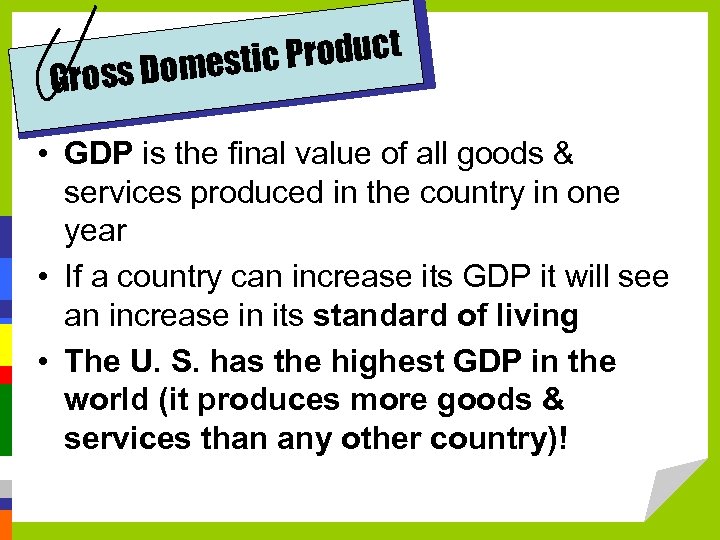 ic Product ss Domest Gro • GDP is the final value of all goods