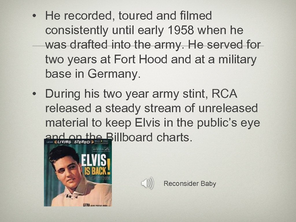  • He recorded, toured and filmed consistently until early 1958 when he was
