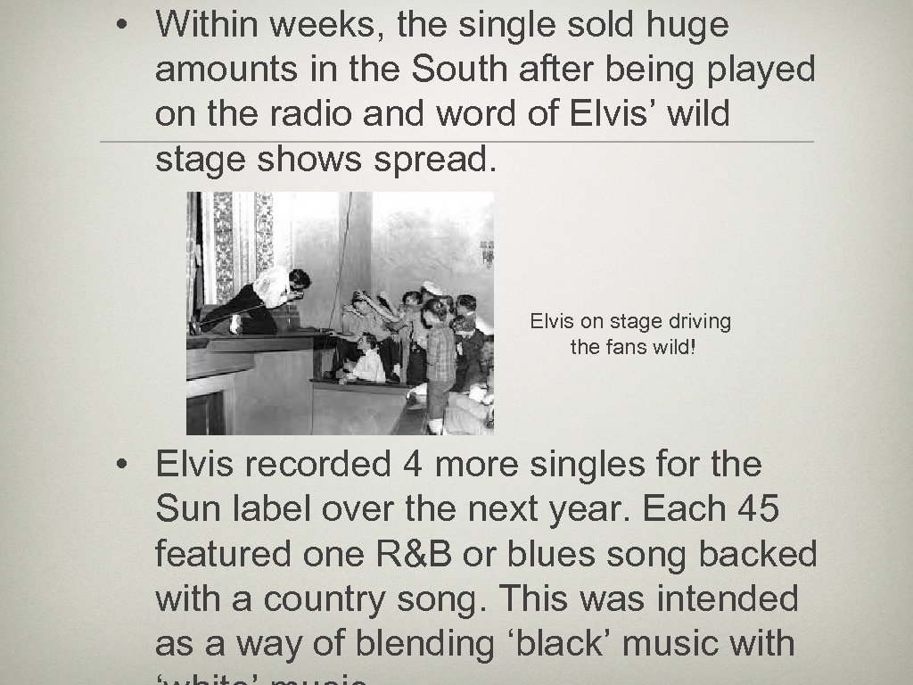  • Within weeks, the single sold huge amounts in the South after being