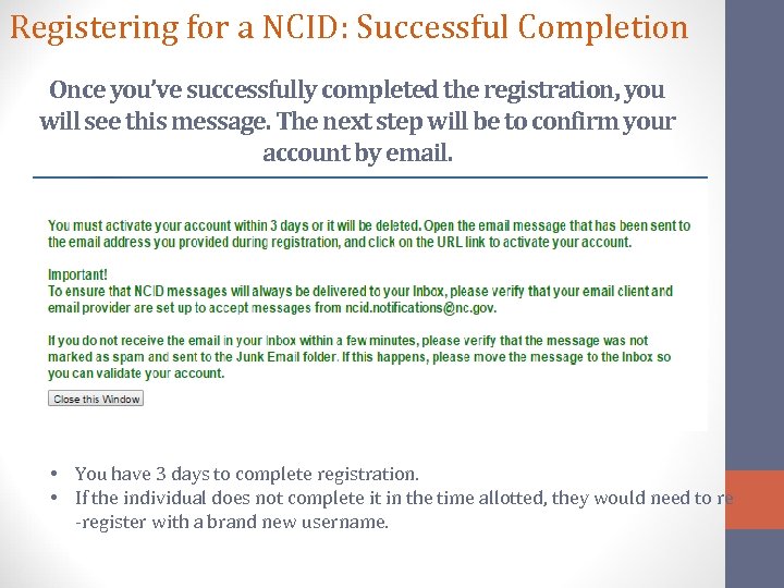 Registering for a NCID: Successful Completion Once you’ve successfully completed the registration, you will