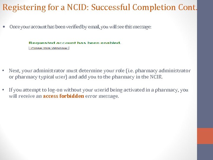 Registering for a NCID: Successful Completion Cont. • Once your account has been verified