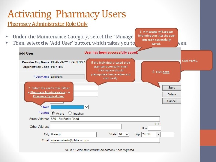 Activating Pharmacy Users Pharmacy Administrator Role Only 5. A message will appear informing you