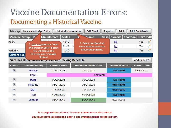 Vaccine Documentation Errors: Documenting a Historical Vaccine 2. DO NOT select the “New Immunization