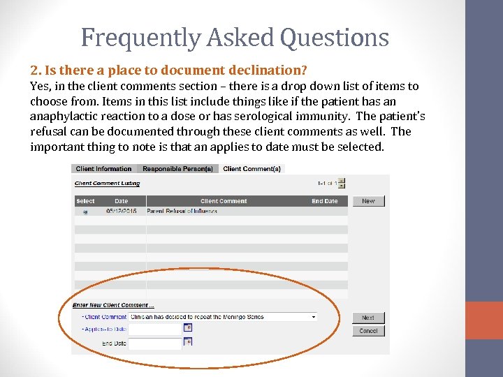 Frequently Asked Questions 2. Is there a place to document declination? Yes, in the