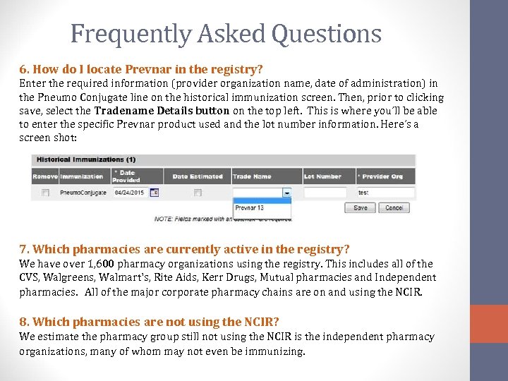 Frequently Asked Questions 6. How do I locate Prevnar in the registry? Enter the