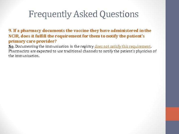 Frequently Asked Questions 9. If a pharmacy documents the vaccine they have administered in