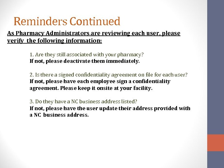 Reminders Continued As Pharmacy Administrators are reviewing each user, please verify the following information: