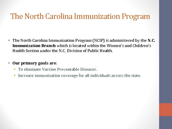 The North Carolina Immunization Program • The North Carolina Immunization Program (NCIP) is administered