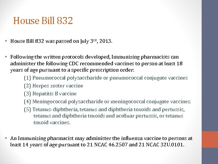 House Bill 832 • House Bill 832 was passed on July 3 rd, 2013.