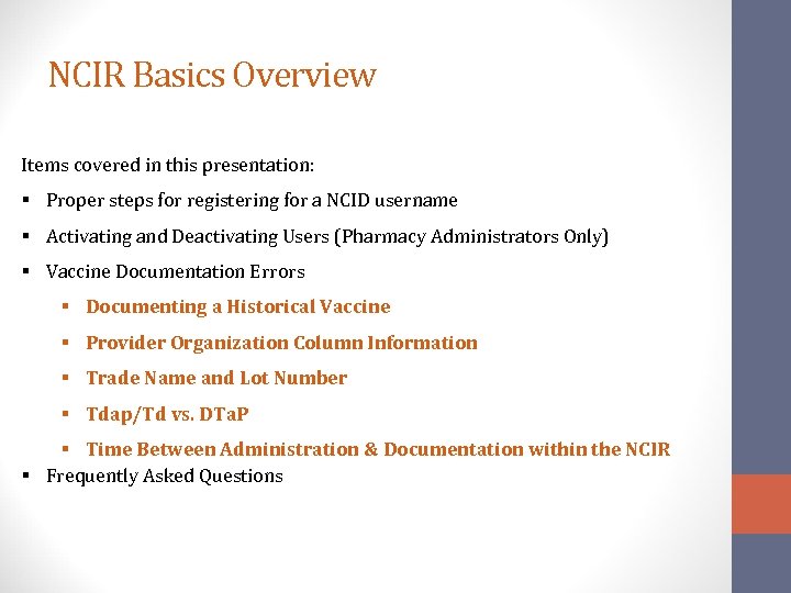 NCIR Basics Overview Items covered in this presentation: § Proper steps for registering for