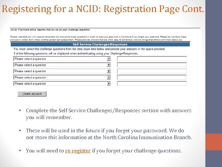 Registering for a NCID: Registration Page Cont. • Complete the Self Service Challenges/Responses section