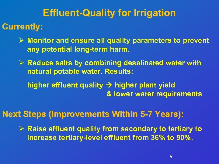 Effluent-Quality for Irrigation Currently: Ø Monitor and ensure all quality parameters to prevent any