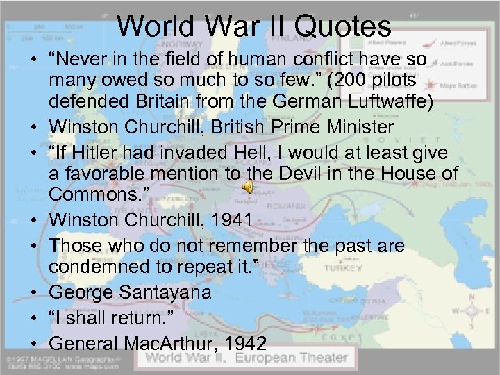 World War II Quotes • “Never in the field of human conflict have so