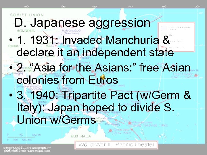 D. Japanese aggression • 1. 1931: Invaded Manchuria & declare it an independent state