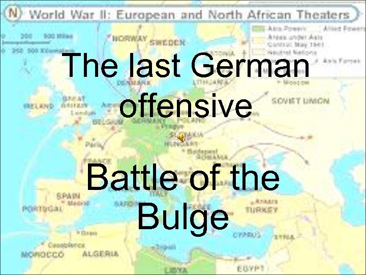 The last German offensive Battle of the Bulge 