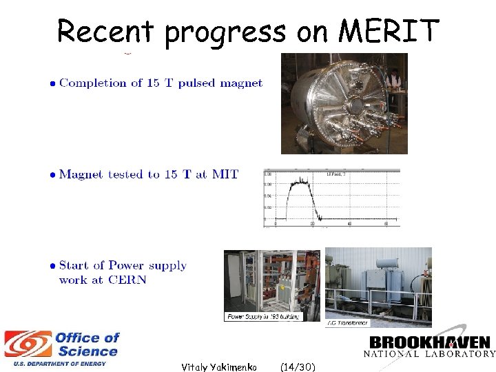 Recent progress on MERIT Vitaly Yakimenko (14/30) 