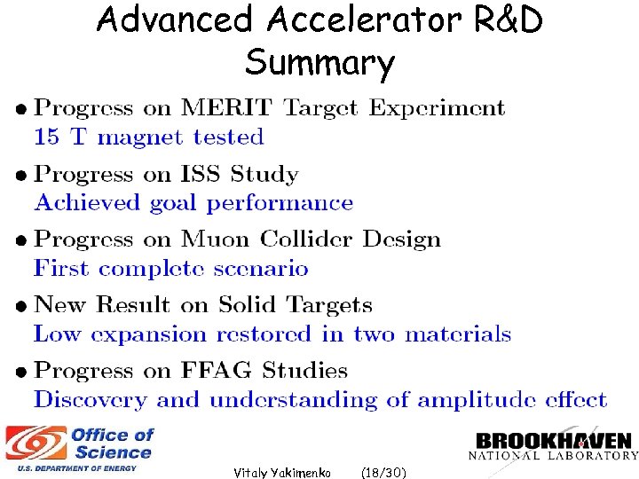 Advanced Accelerator R&D Summary Vitaly Yakimenko (18/30) 