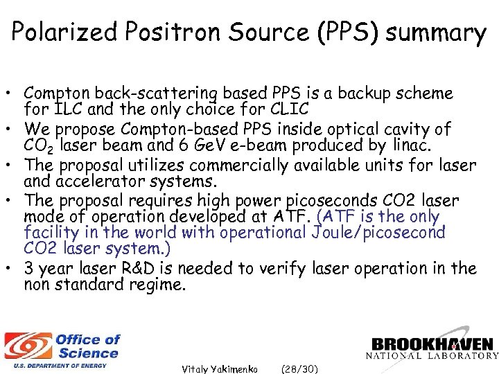 Polarized Positron Source (PPS) summary • Compton back-scattering based PPS is a backup scheme