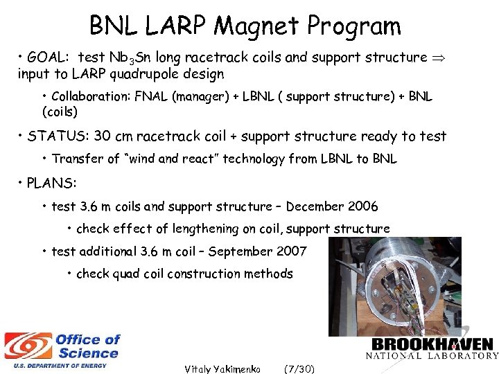 BNL LARP Magnet Program • GOAL: test Nb 3 Sn long racetrack coils and