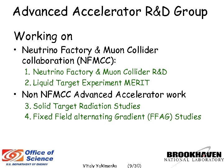 Advanced Accelerator R&D Group Working on • Neutrino Factory & Muon Collider collaboration (NFMCC):