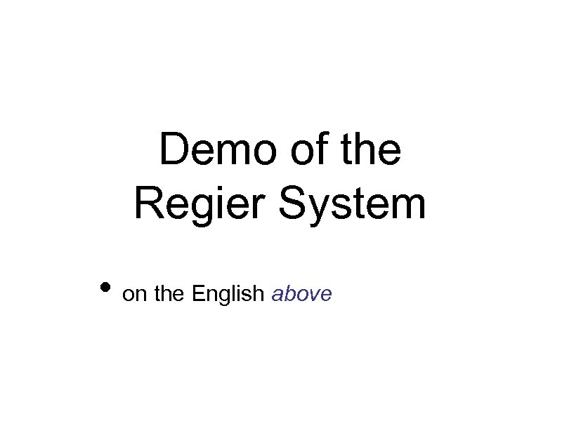 Demo of the Regier System • on the English above 
