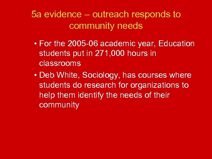 5 a evidence – outreach responds to community needs • For the 2005 -06