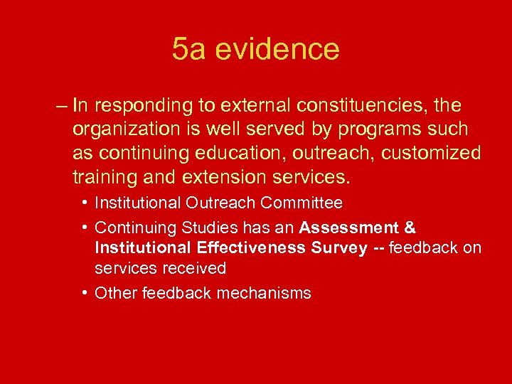 5 a evidence – In responding to external constituencies, the organization is well served