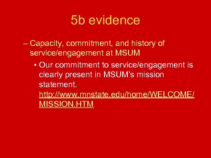 5 b evidence – Capacity, commitment, and history of service/engagement at MSUM • Our