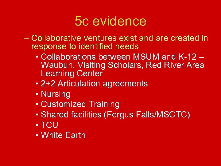 5 c evidence – Collaborative ventures exist and are created in response to identified