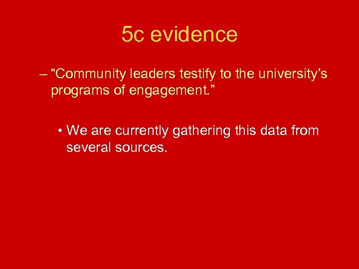 5 c evidence – “Community leaders testify to the university’s programs of engagement. ”