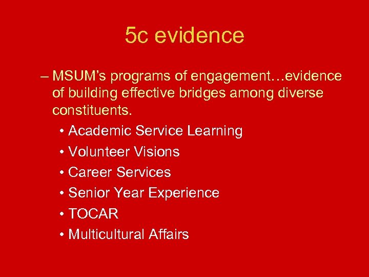 5 c evidence – MSUM’s programs of engagement…evidence of building effective bridges among diverse