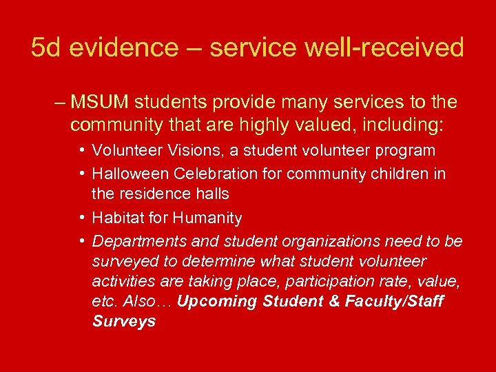 5 d evidence – service well-received – MSUM students provide many services to the