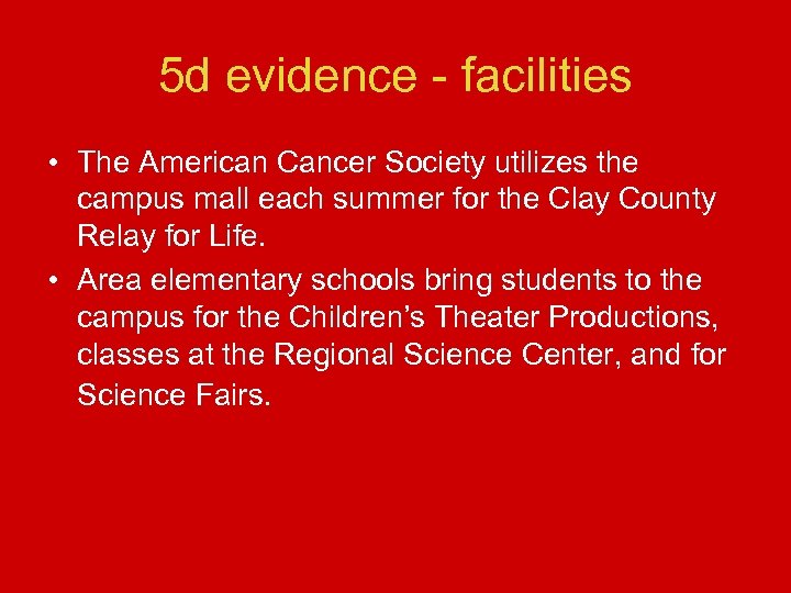 5 d evidence - facilities • The American Cancer Society utilizes the campus mall