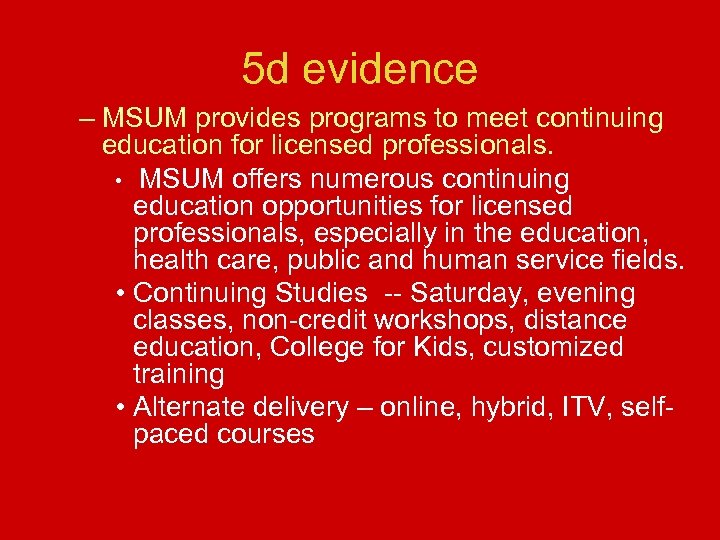 5 d evidence – MSUM provides programs to meet continuing education for licensed professionals.