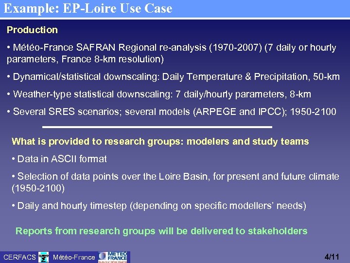 Example: EP-Loire Use Case Production • Météo-France SAFRAN Regional re-analysis (1970 -2007) (7 daily