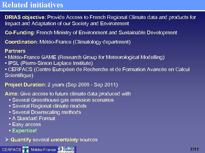Related initiatives DRIAS objective: Provide Access to French Regional Climate data and products for
