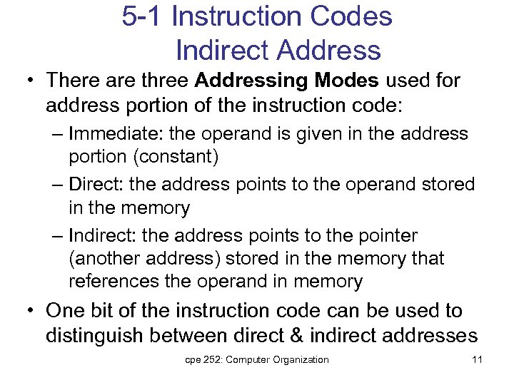 5 -1 Instruction Codes Indirect Address • There are three Addressing Modes used for