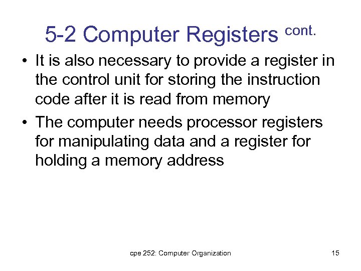 5 -2 Computer Registers cont. • It is also necessary to provide a register