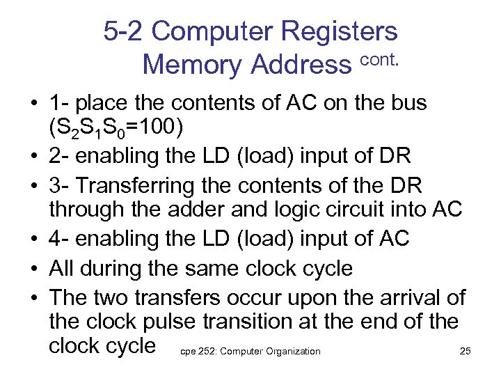 5 -2 Computer Registers Memory Address cont. • 1 - place the contents of