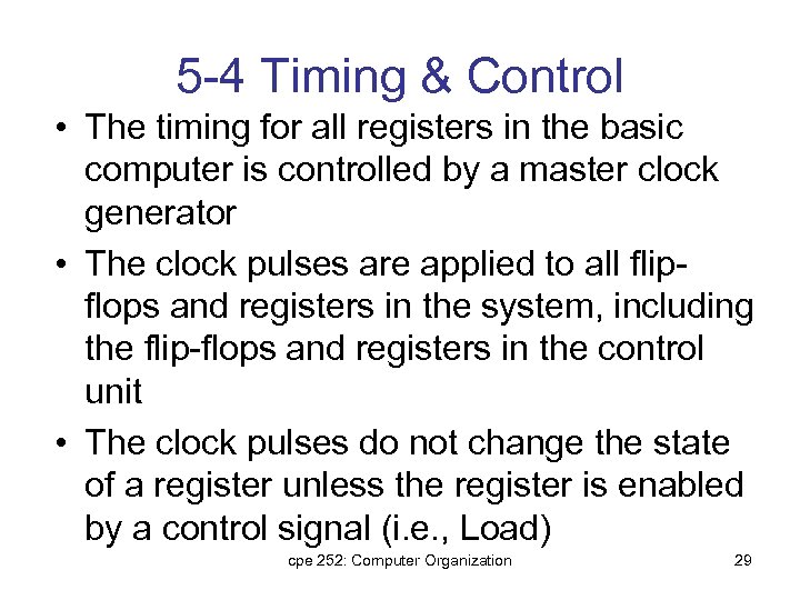 5 -4 Timing & Control • The timing for all registers in the basic