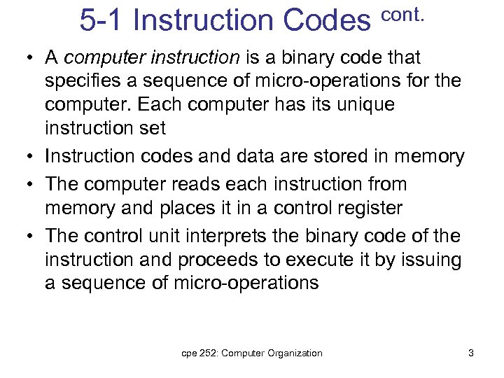 5 -1 Instruction Codes cont. • A computer instruction is a binary code that