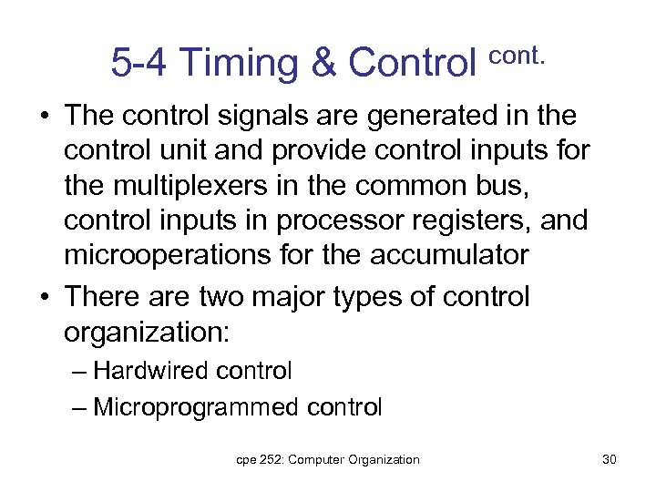 5 -4 Timing & Control cont. • The control signals are generated in the