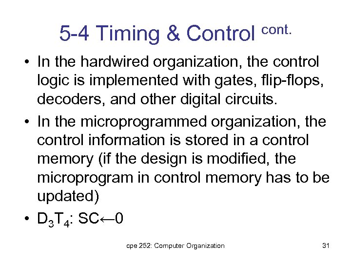 5 -4 Timing & Control cont. • In the hardwired organization, the control logic