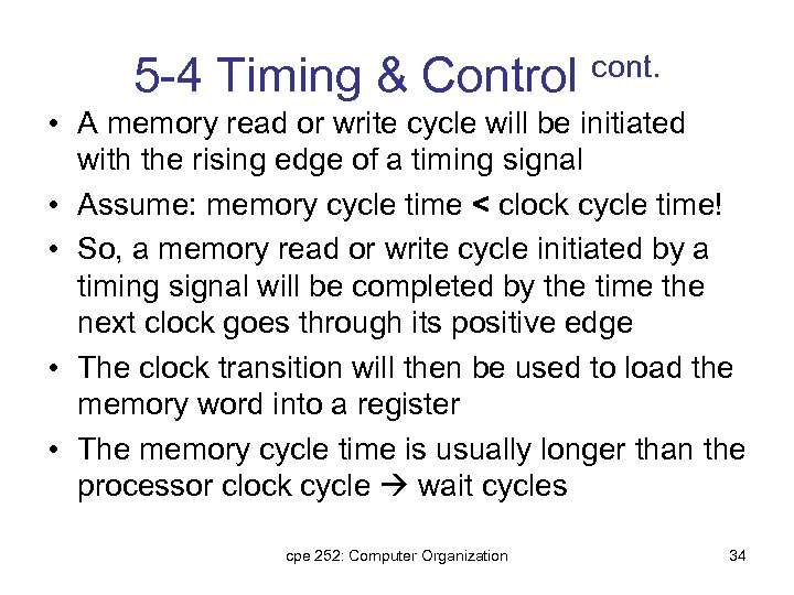 5 -4 Timing & Control cont. • A memory read or write cycle will