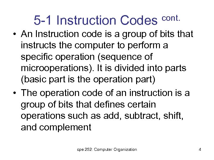 5 -1 Instruction Codes cont. • An Instruction code is a group of bits