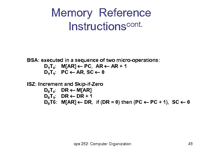 Memory Reference Instructionscont. BSA: executed in a sequence of two micro-operations: D 5 T