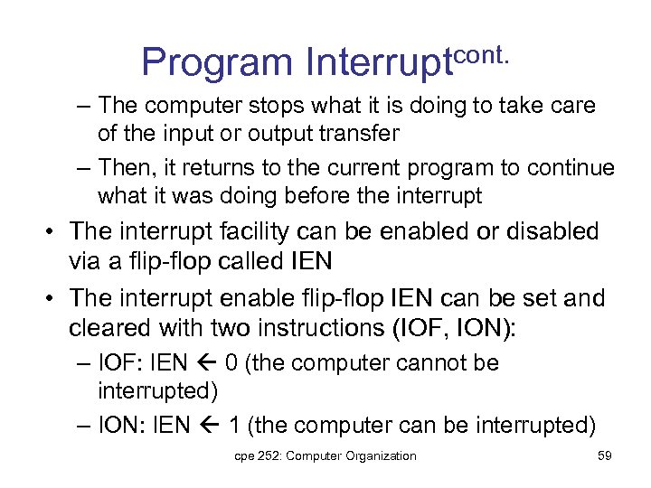 Program Interruptcont. – The computer stops what it is doing to take care of